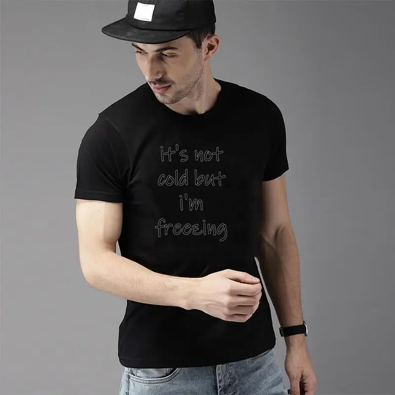 

Print Its Not Cold But Im Freezing t-shirt plus sizes s-126xl Breathable Formal Letter homme t-shirts