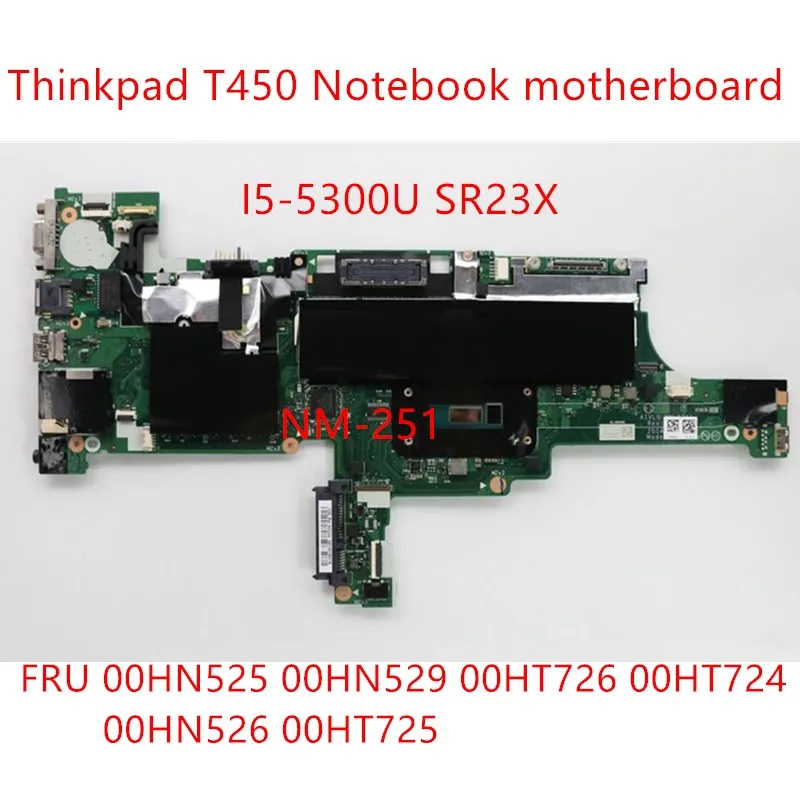 

Для Lenovo Thinkpad T450 i5-5300U ноутбук интегрированная графическая плата NM-251 FRU 00HN525 00HN529 00HT726 00HT724 00HN526 00HT725