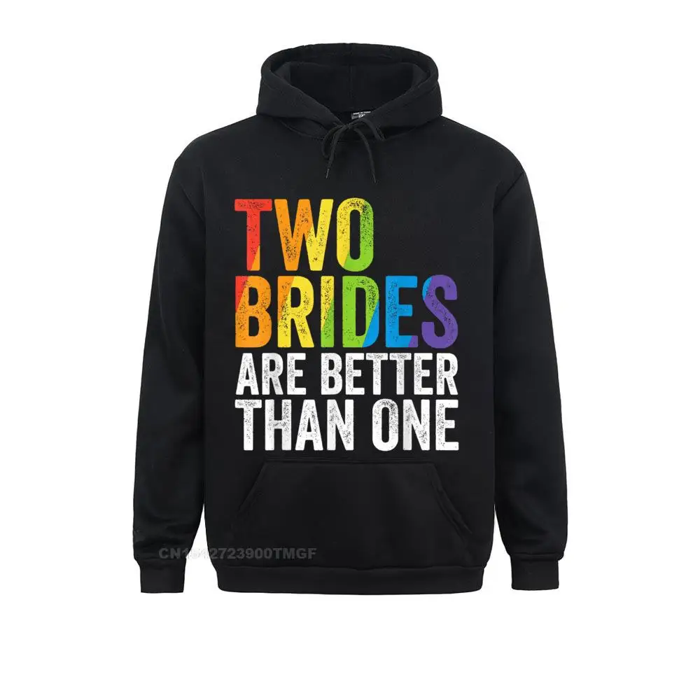 

Prevailing Men Sweatshirts Long Sleeve Hoodies Sportswears Two Brides Are Better Than One Bachelorette Wedding Mom T-Shirt