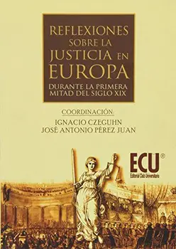 

Reflexiones sobre la justicia en Europa durante la 1.ª mitad del S. XIX