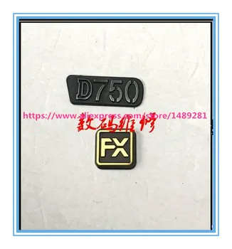

New Label Nameplate D750 LOGO +FX Rubber For Nikon D750 Camera Part