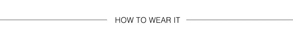 HOW TO WEAR IT