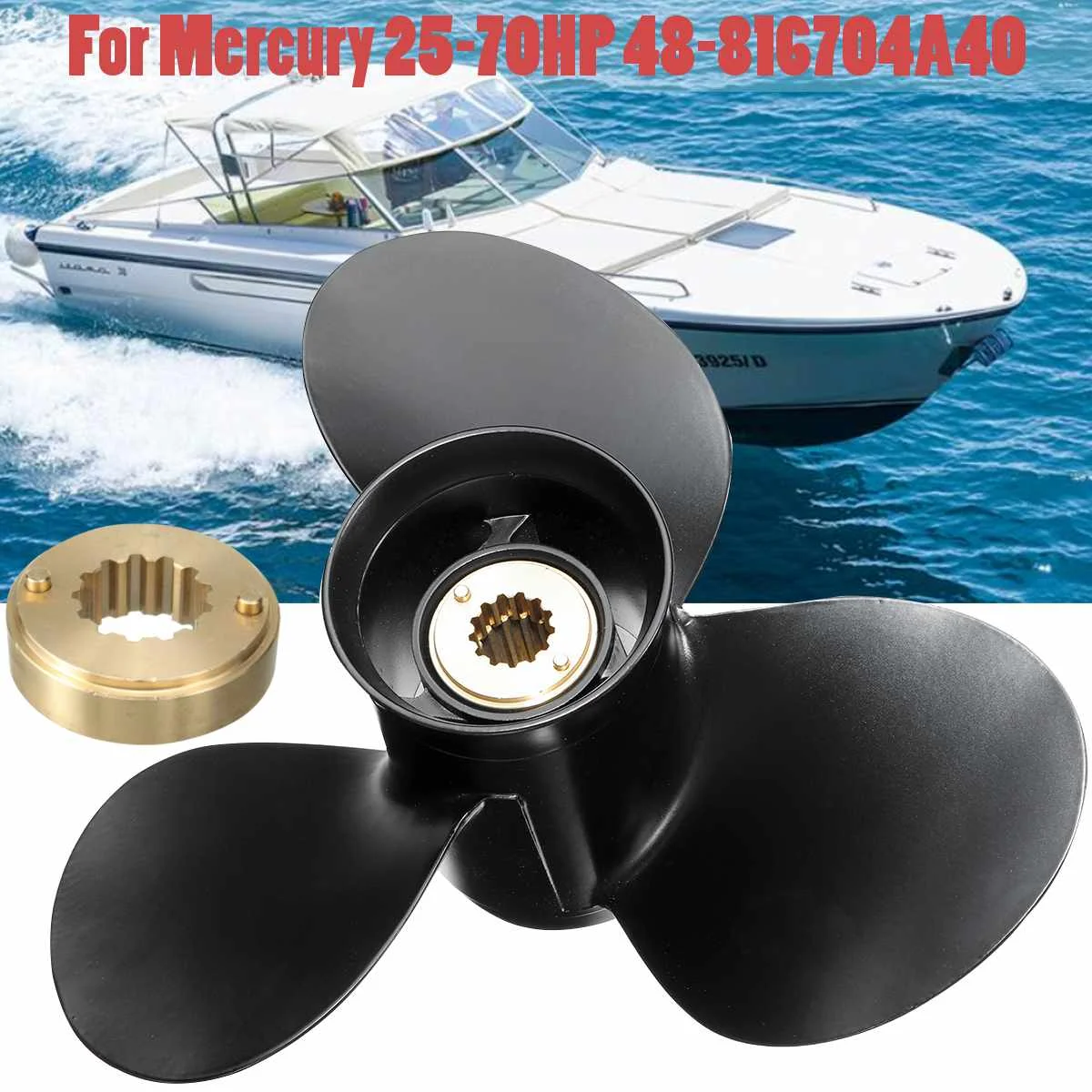 

Outboard Propeller 48-816704A40 10 1/2 x 13 For Mercury Engine 25-70HP Aluminum 13 Tooth Spline 3 Blades 3-1/4 Gearcase Black