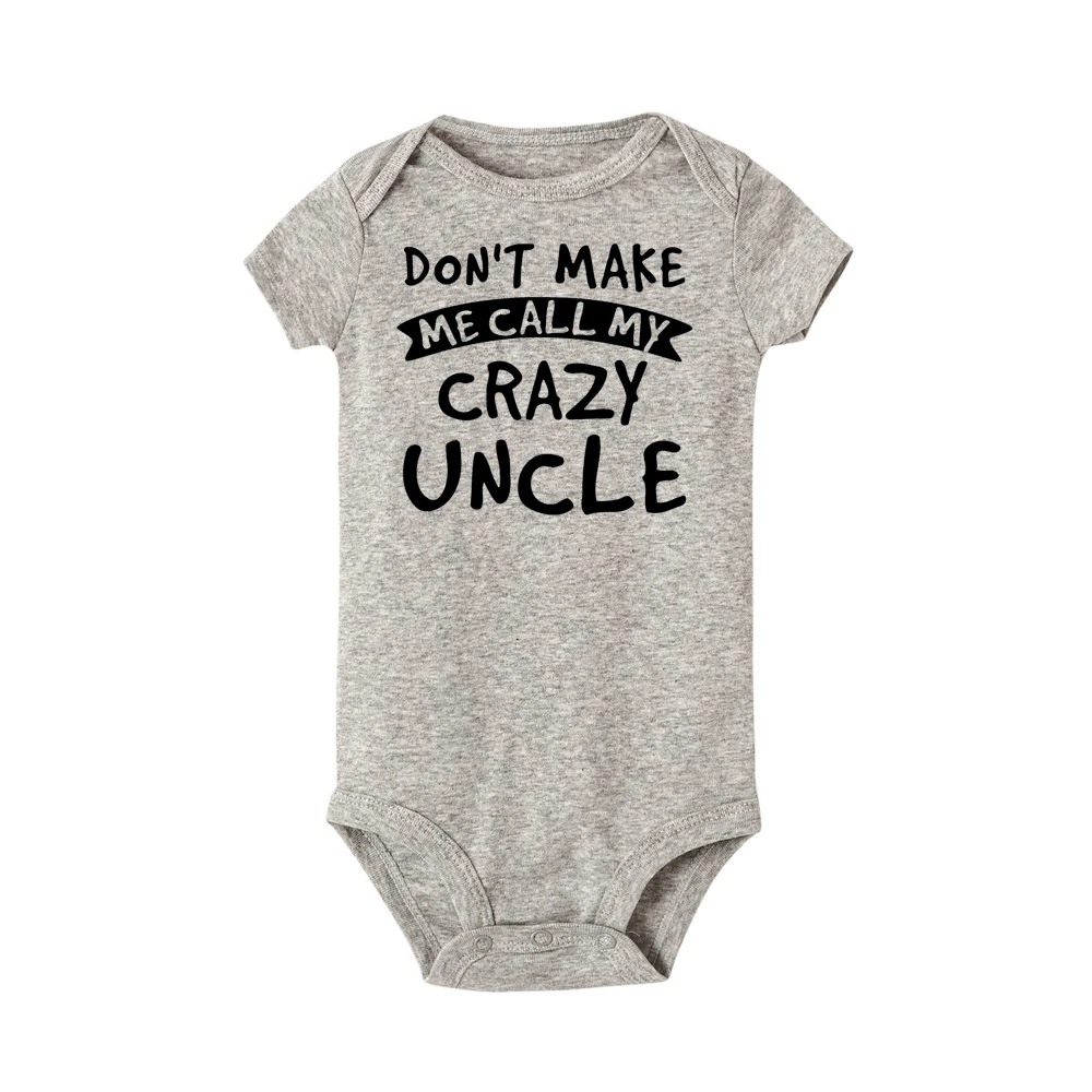 Infant Funny Cotton Romper Don't Make Me Call My Crazy Uncle Fashion Onesies Baby Boys Girls Clothes Toddler Soft Wear Rompers