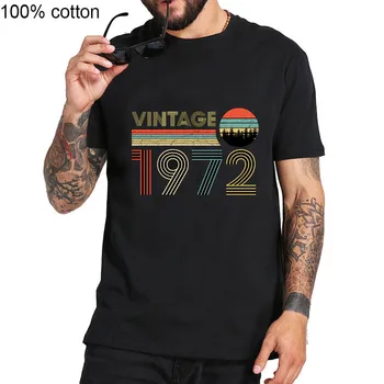 

New Vintage 1972 Celebration Gift T Shirt for Men Novelty short Sleeves 100% Cotton T-Shirts O-Neck Funny Birth Anniversary Tees