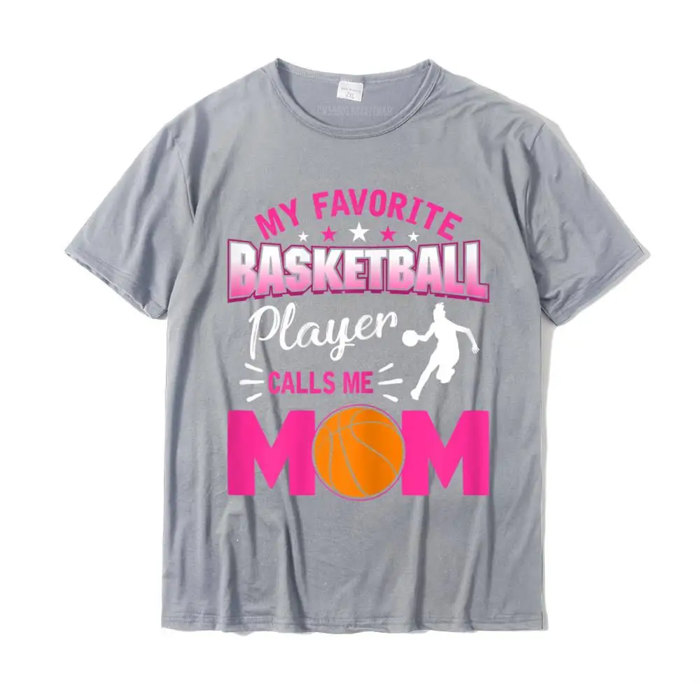 Crewneck Crazy Cotton Mens T-Shirt Group Short Sleeve Tops & Tees New Arrival Printing Tops Shirts Free Shipping My Favorite Basketball Player Calls me Mom T-Shirt__MZ23615 grey