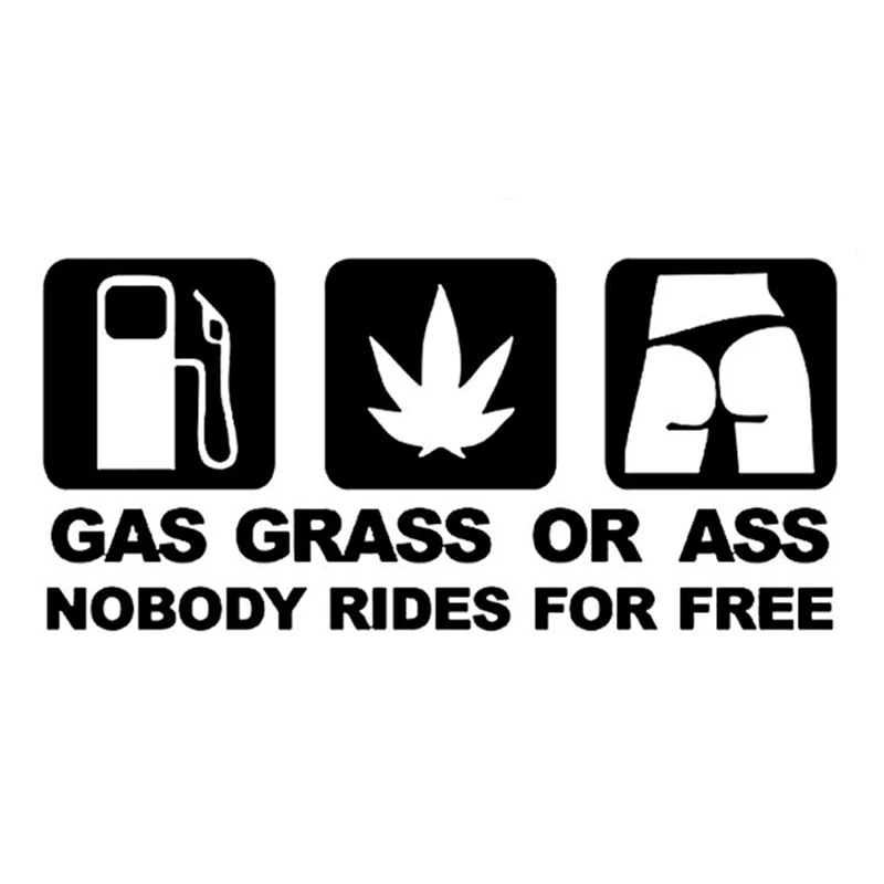 Funny Car Stickers Truck Window Decal "Gas Grass Or Ass Nobody Rides For Free