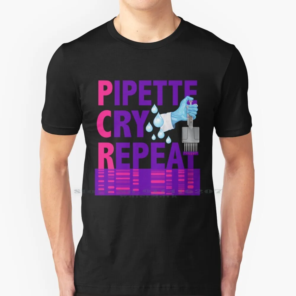 Pcr Pipetta Cry Ripeti Design Divertente Per Dna Biotechnology Lab Scientific T Shirt 100% Puro Cotone Pcr Reazione A Catena Della Polimerasi