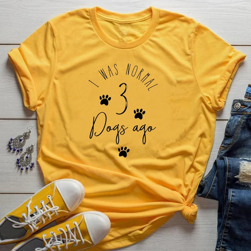 

I Was Normal 3 Dogs Ago Printed T Shirt Women Fashion Tops Womans Clothes Short Sleeve Summer Cotton T Shirt Black Drop Shipping