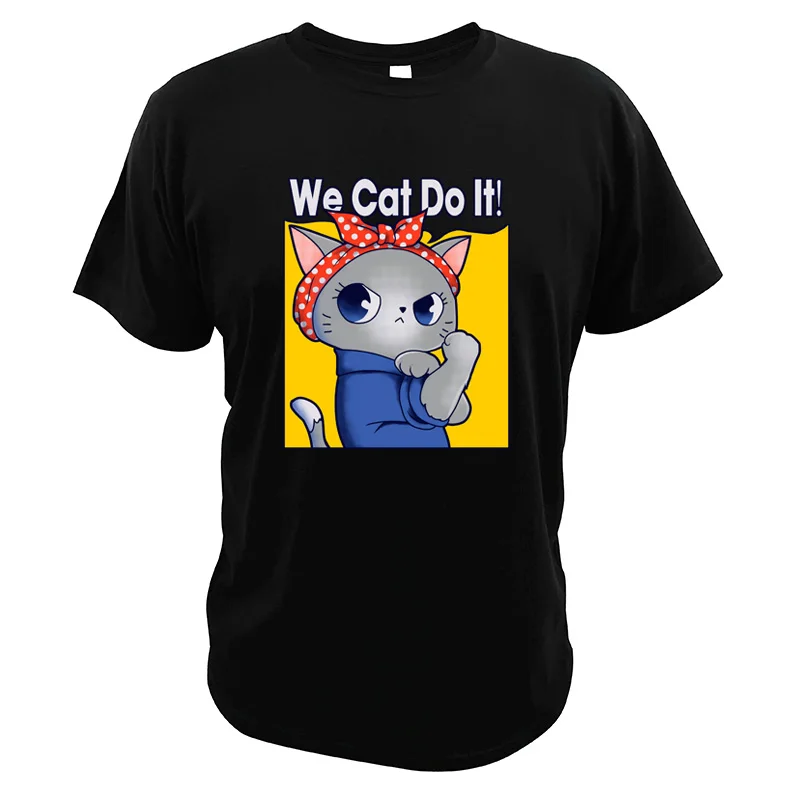 

Rosie the Riveter T Shirt Cat 100% Cotton Digital Print Soft High Quality Tops Tee Funny Tshirt