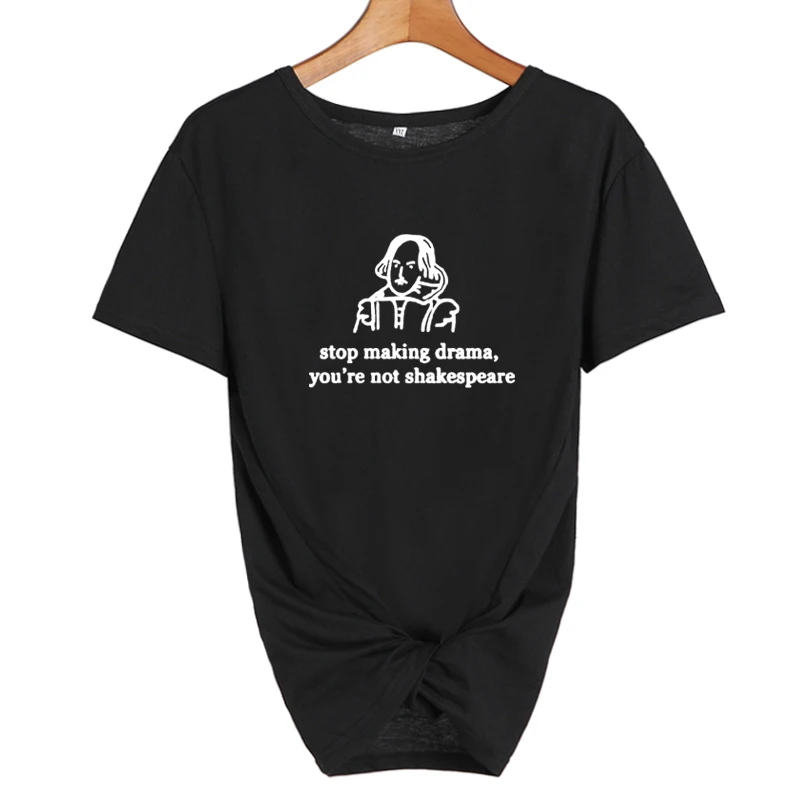You't Shakespeare Забавные футболки Tumblr Harajuku женская футболка летние топы модная футболка с принтом женская одежда - Цвет: black-white