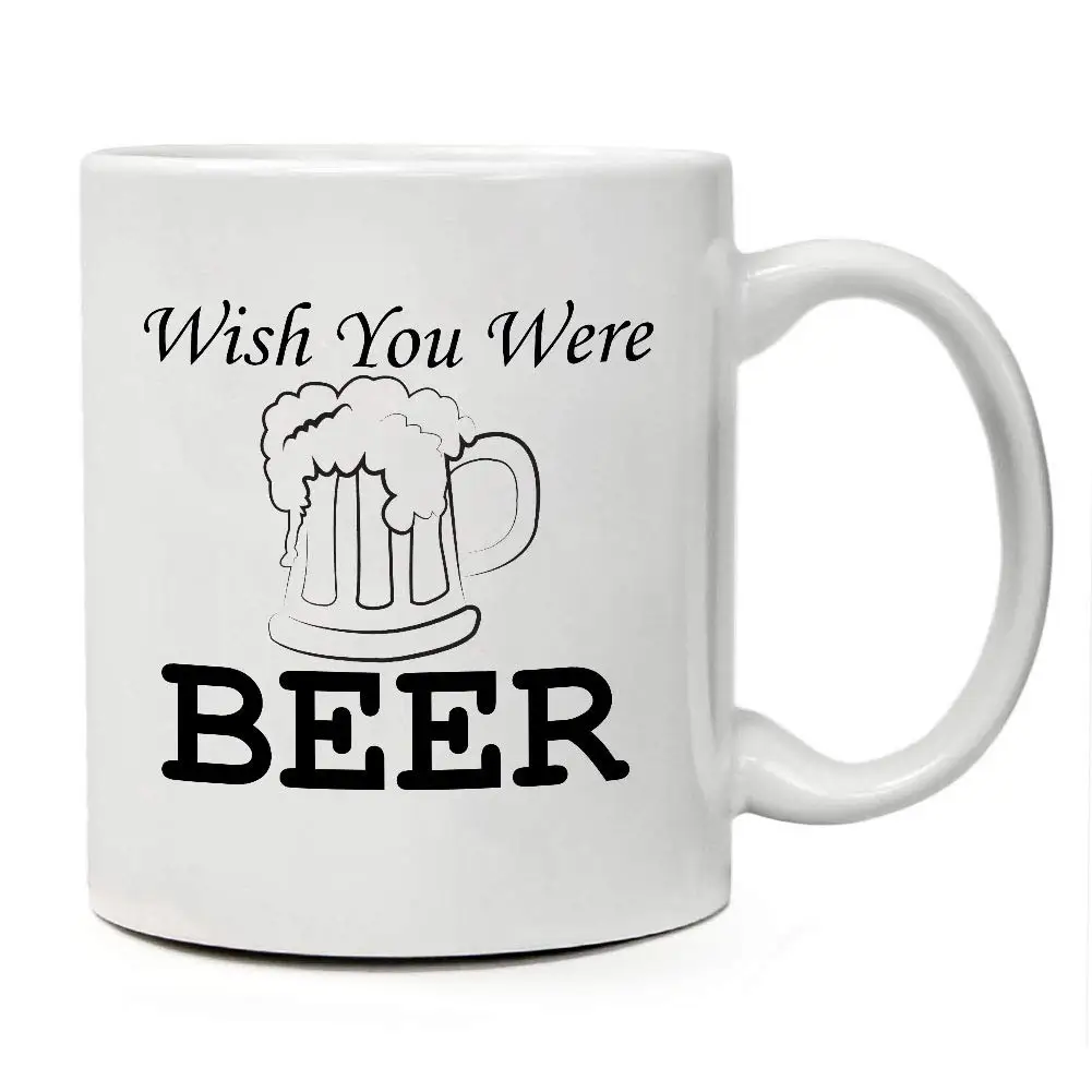 "Wish You Beer" Смешная кофейная кружка 11 унций керамическая смешная кофейная кружка пивные подарки для мужчин забавная кружка пивной Любовник подарок для мужчин