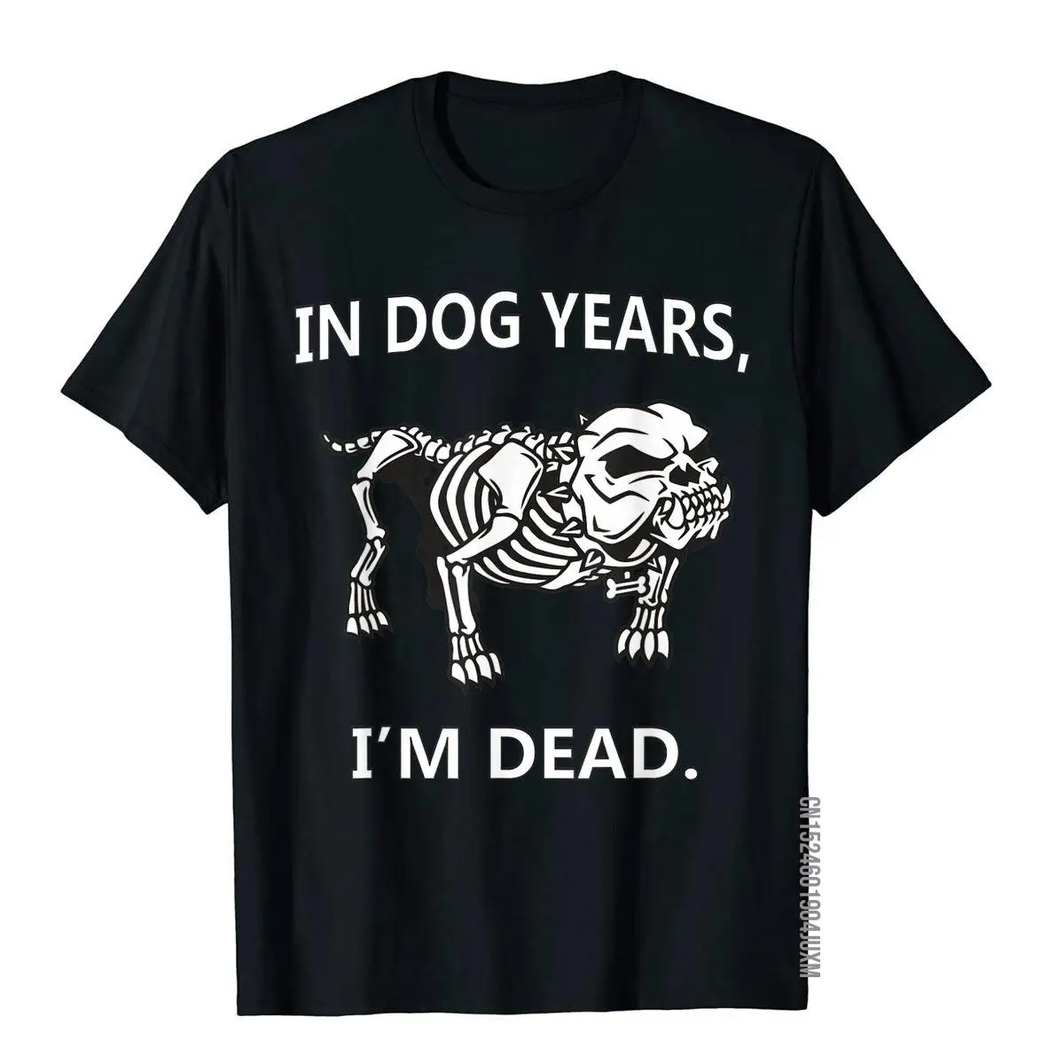 In Dog Years I'm Dead Funny Sayings T-Shirt Great Gifts__97A2053black