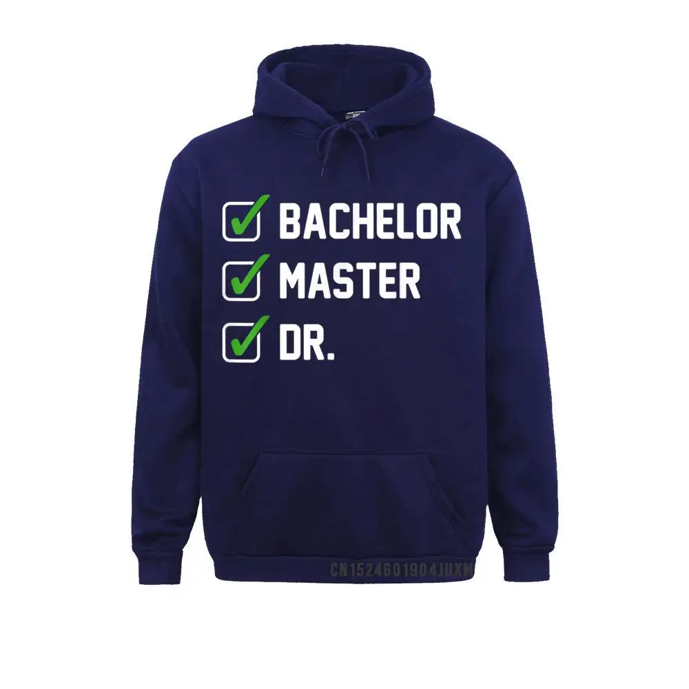 FUNNY Bachelor Master Doctorate Degree Dr Phd Gifts T-Shirt__3644 Design Summer/Autumn  Men Hoodies Hoods Rife Long Sleeve Sweatshirts FUNNY Bachelor Master Doctorate Degree Dr Phd Gifts T-Shirt__3644navy