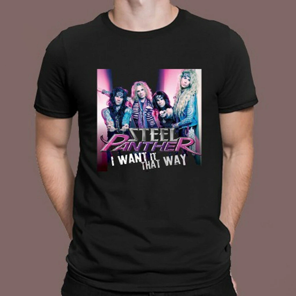 STEEL PANTHER I WANT IT THAT WAY Мужская Черная Футболка размер S M L XL 2XL 3XL Летний стиль
