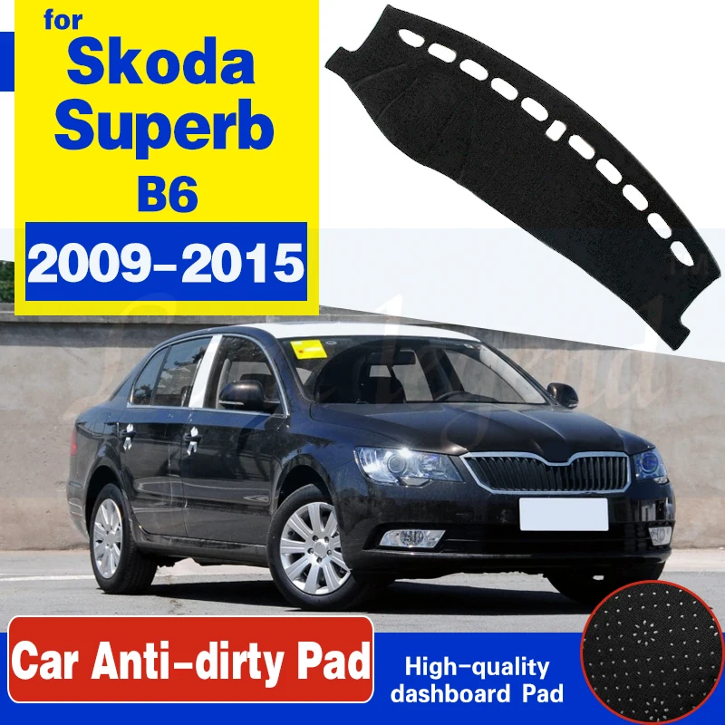 For Skoda Superb 2 B6 3T 2009 2010 2011 2012 2013 2014 2015 MK2 Anti Slip Mat Dashboard Cover Pad Sunshade Dashmat Accessories|Car Anti-dirty Pad| - AliExpress