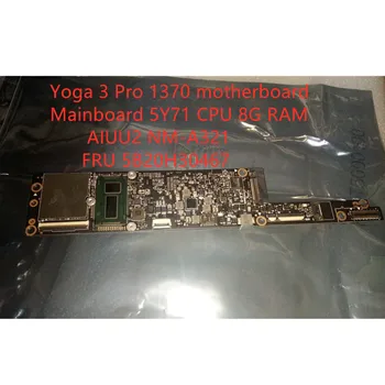 

New and Original Lenovo Yoga 3 Pro 1370 laptop 5Y71 CPU 8G RAM AIUU2 NM-A321motherboard Mainboard FRU 5B20H30467