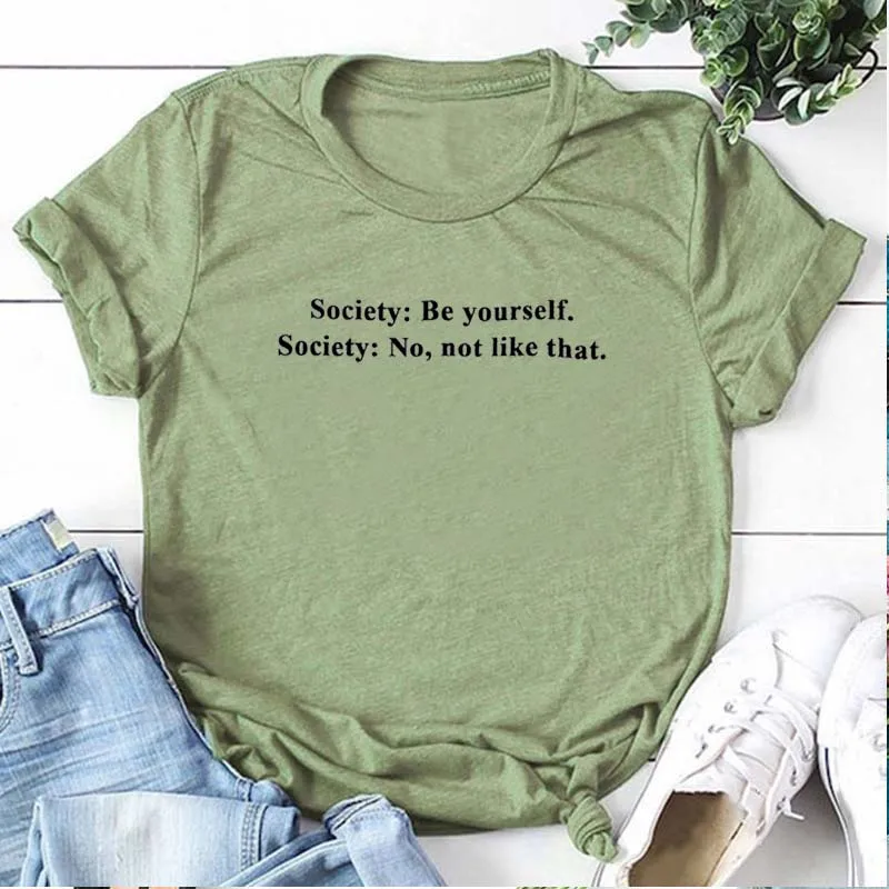 Зеленый Society Be Yourself society No Not Like That Новое поступление эстетические женские летние Топы повседневные футболки одежда tumblr Прямая поставка - Цвет: Зеленый