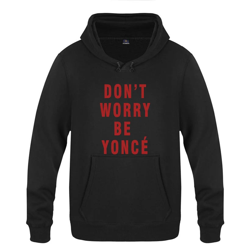 Не беспокойтесь быть YONCE BEYONCE толстовки мужские мужские пуловеры флисовые толстовки с капюшоном