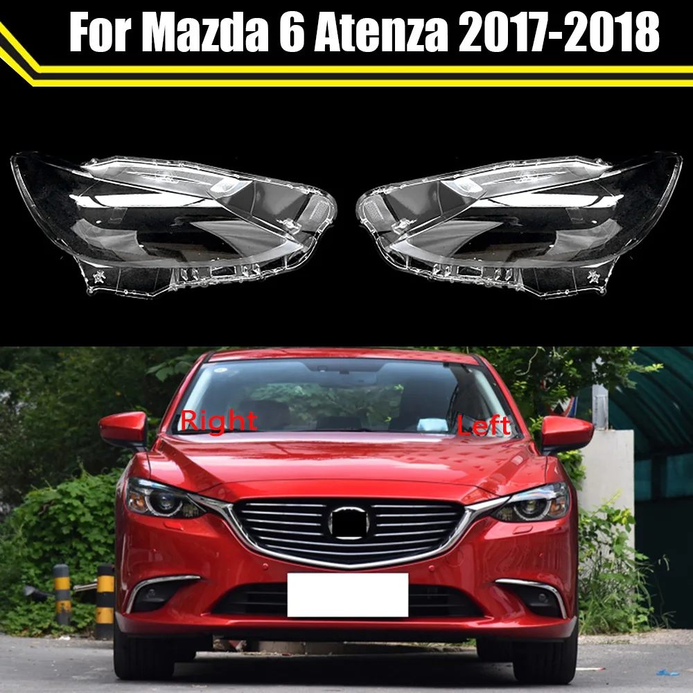 

For Mazda 6 Atenza 2017 2018 Headlight Cover Car Replacement Headlamp Lens Shell Transparent Lampshade Glass Lampcover Caps