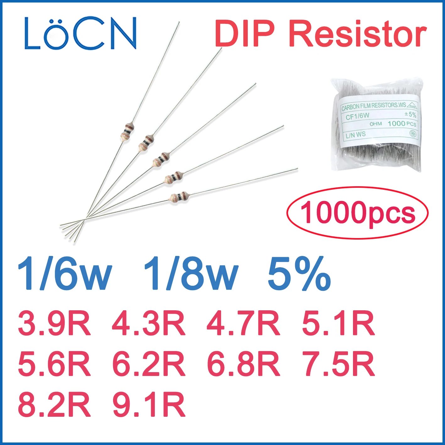 

1000pcs 5% 1/6W 1/8W Carbon Film Resistor DIP 3.9R 4.3R 4.7R 5.1R 5.6R 6.2R 6.8R 7.5R 8.2R 9.1R OHM color ring 1R~2M LoCN