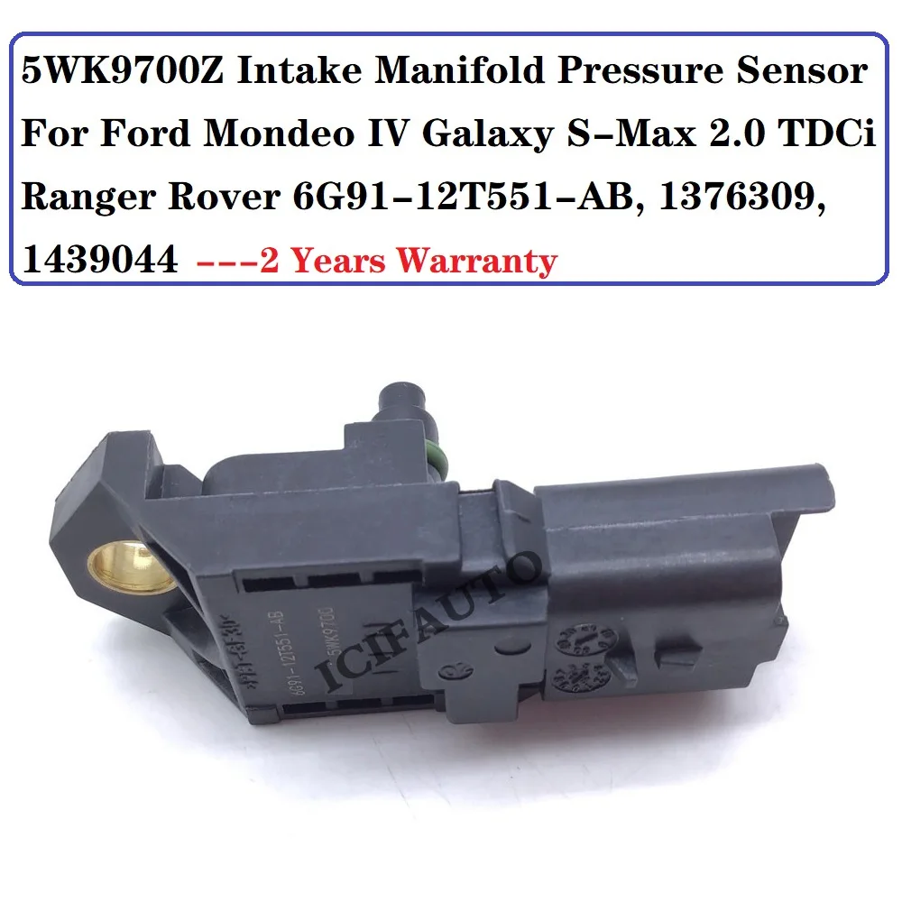 5WK9700Z Intake Manifold Pressure Sensor For Ford Mondeo IV Galaxy S-Max 2.0 TDCi Ranger Rover 6G91-12T551-AB 1376309 1439044 | Автомобили