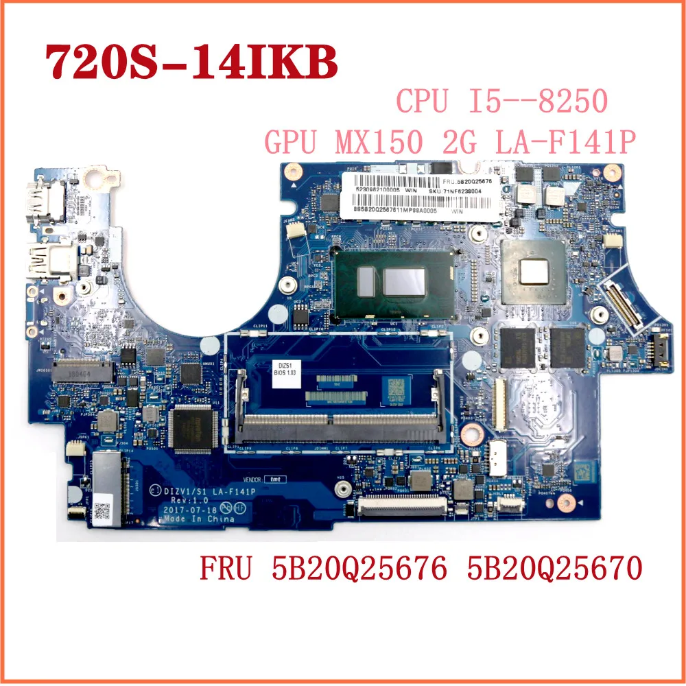 

For Lenovo Ideapad 720S-14IKB Laptop Motherboard Type 81BD CPU I5--8250 GPU MX150 2G LA-F141P FRU 5B20Q25676 5B20Q25670