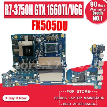 

Akemy FX505DU Motherboard For ASUS TUF Gaming FX505D FX505DT FX505DD 15.6 inch Mainboard R7-3750H GTX 1660Ti / V6G