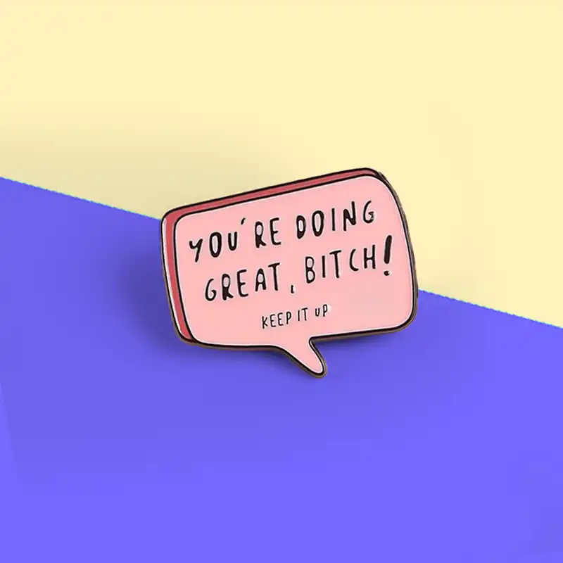 Funny You Are Doing Great Bitch Enamel Pin Keep It Up Quote Chat Text Box Dialog Pink Jewelry Badge Brooches Pins For Friends Brooches Aliexpress Funny You Are Doing Great Bitch Enamel Pin Keep It Up Quote Chat Text Box Dialog Pink Jewelry Badge Brooches Pins For Friends Brooches Aliexpress