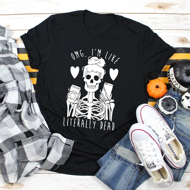 omg im like literally dead shirt
