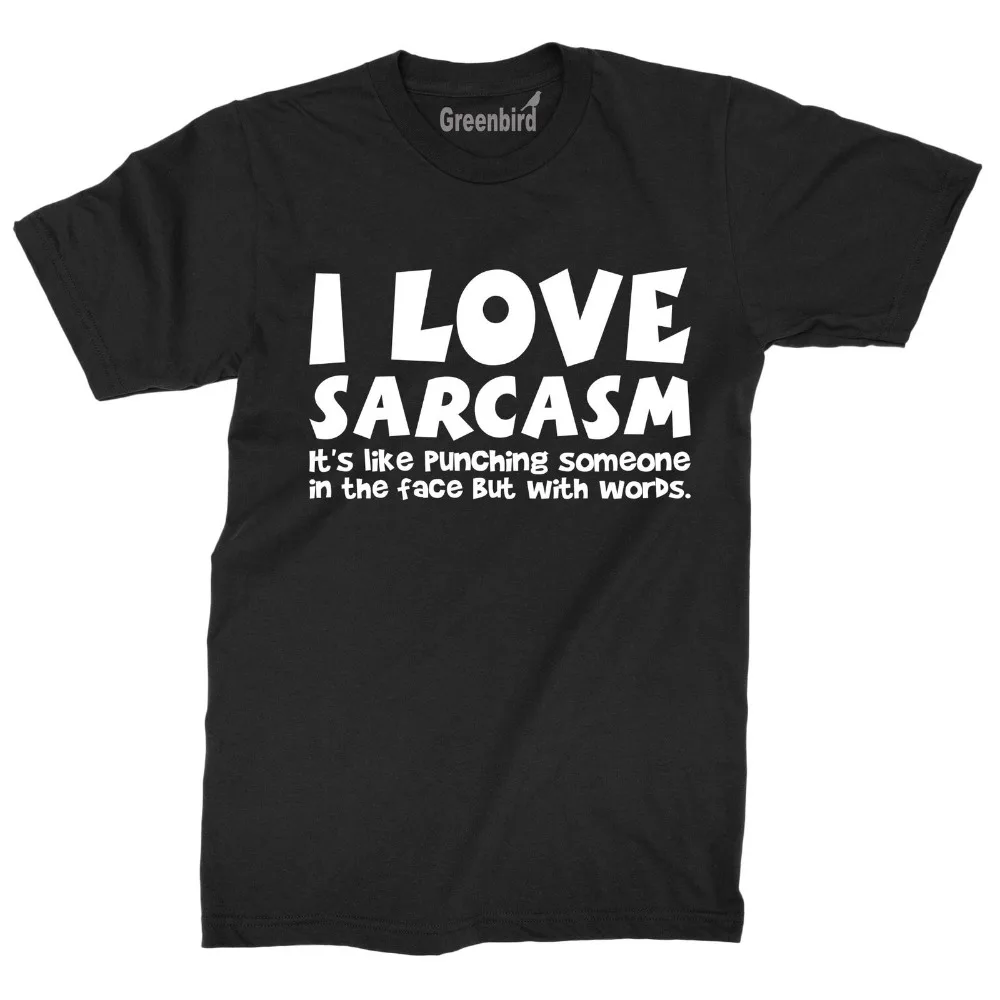 2018 модная черная футболка с коротким рукавом надписью I Love Sarcasm Забавный