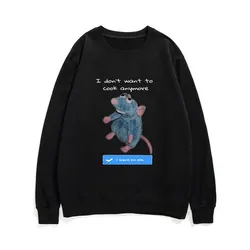 I Dont Want To Cook Anymore Sweatshirt I Dont Want To Die Pullover Cute Mouse Streetwear Men Women Harajuku Funny Sweatshirts