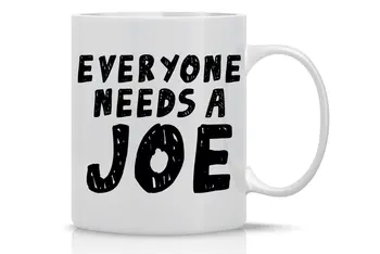 

Funny Coffee Mugs with Quotes 11OZ Everyone Needs A Cup of Joe Perfect Gift
