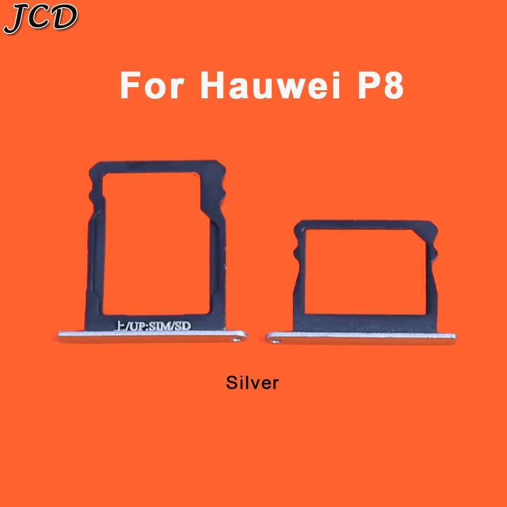 P8-Silver JCD для huawei P8 держатель лотка для sim-карты с микро лоток для карт SD слот Держатель запасные части - Цвет: P8-Silver