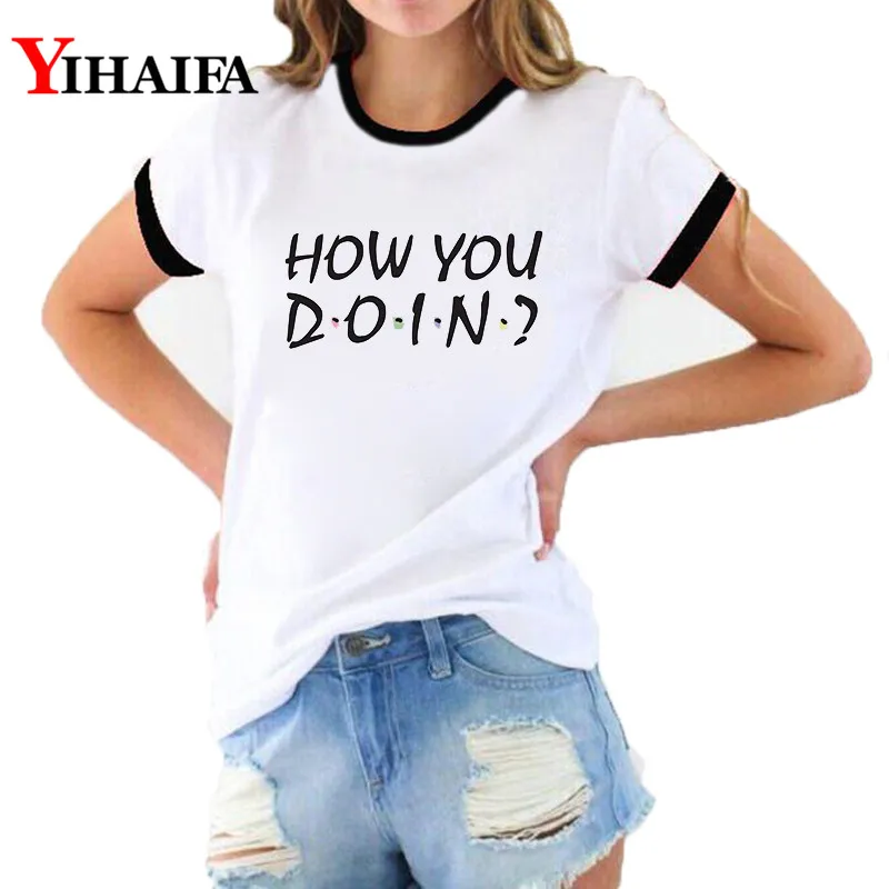 

How You Doin T Shirts Women Graphic Tees Funny Letters 3D Print Harajuku Short Sleeve Casual Ropa Mujer Tops Woman Clothes