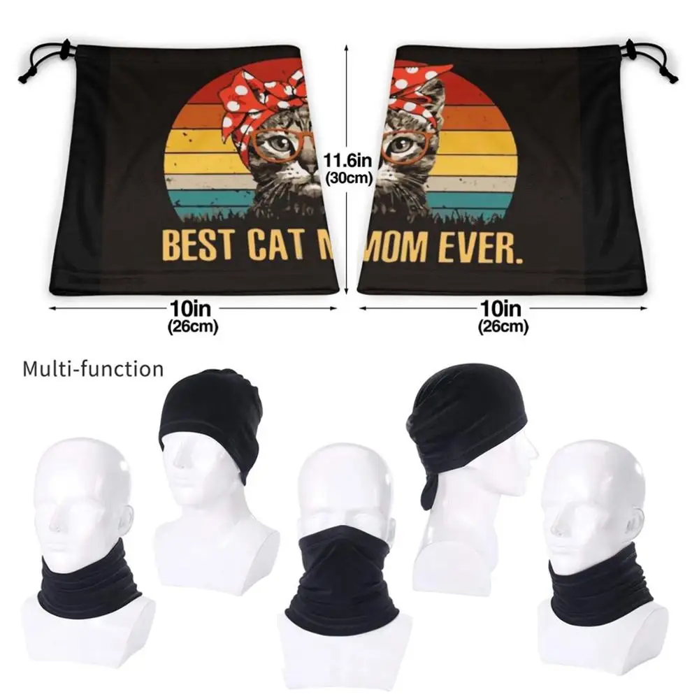 Best Cat Mom Ever , Gift Idea Bandana Scarf Mask Scarfs Neck Warmer Headwear Friend Wife Husband Lover Girlfriend Man Womens