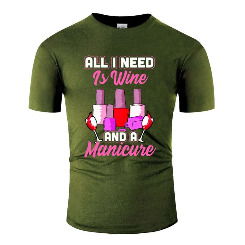 Humor all i need is wine and a manicure футболка классная мужская футболка унисекс круглый воротник потрясающий европейский размер S-5xl