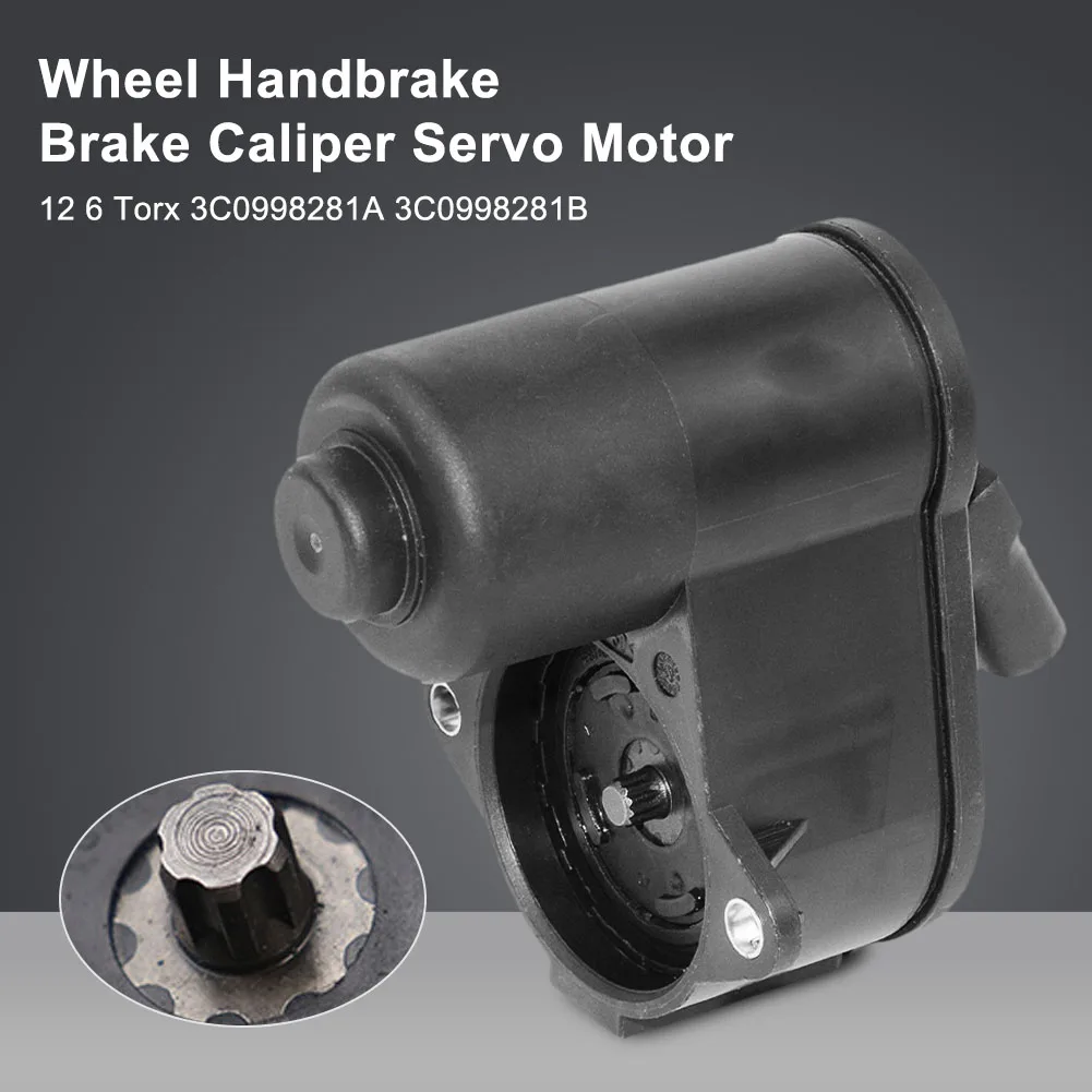 

6-Torx 12-Torx Rear Brake Handbrake Caliper Servo Motor 3C0998281A 3C0998281B for Passat CC B6 B7 Sharan Q3 Alhambra