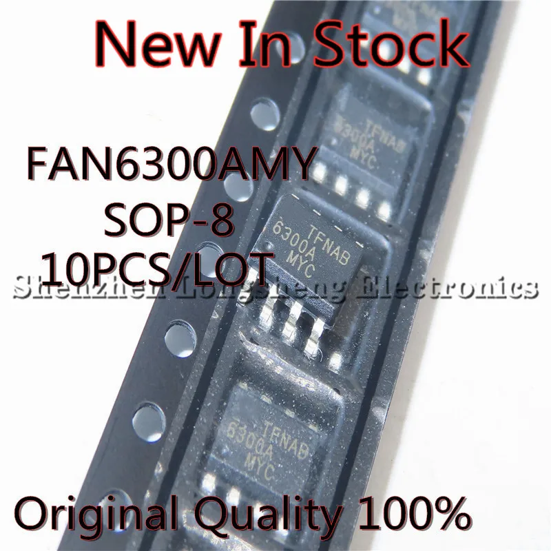 

10PCS/LOT FAN6300AMY FAN6300A FAN6300 6300A FAN6300AMYC SOP-8 SMD switching power supply chip New In Stock Original