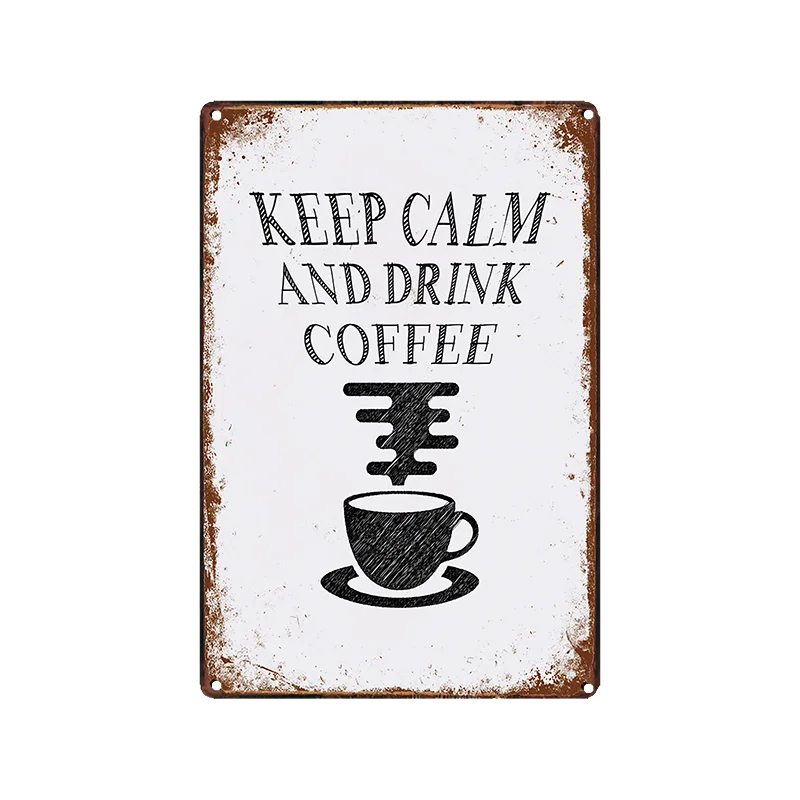 С надписью «Keep Calm And питьевой Кофе металла настенная вывеска стены кафе магазин Современная Кухня Бар Ресторан украшение 30X20 см LC-7001A - Цвет: LC-7002