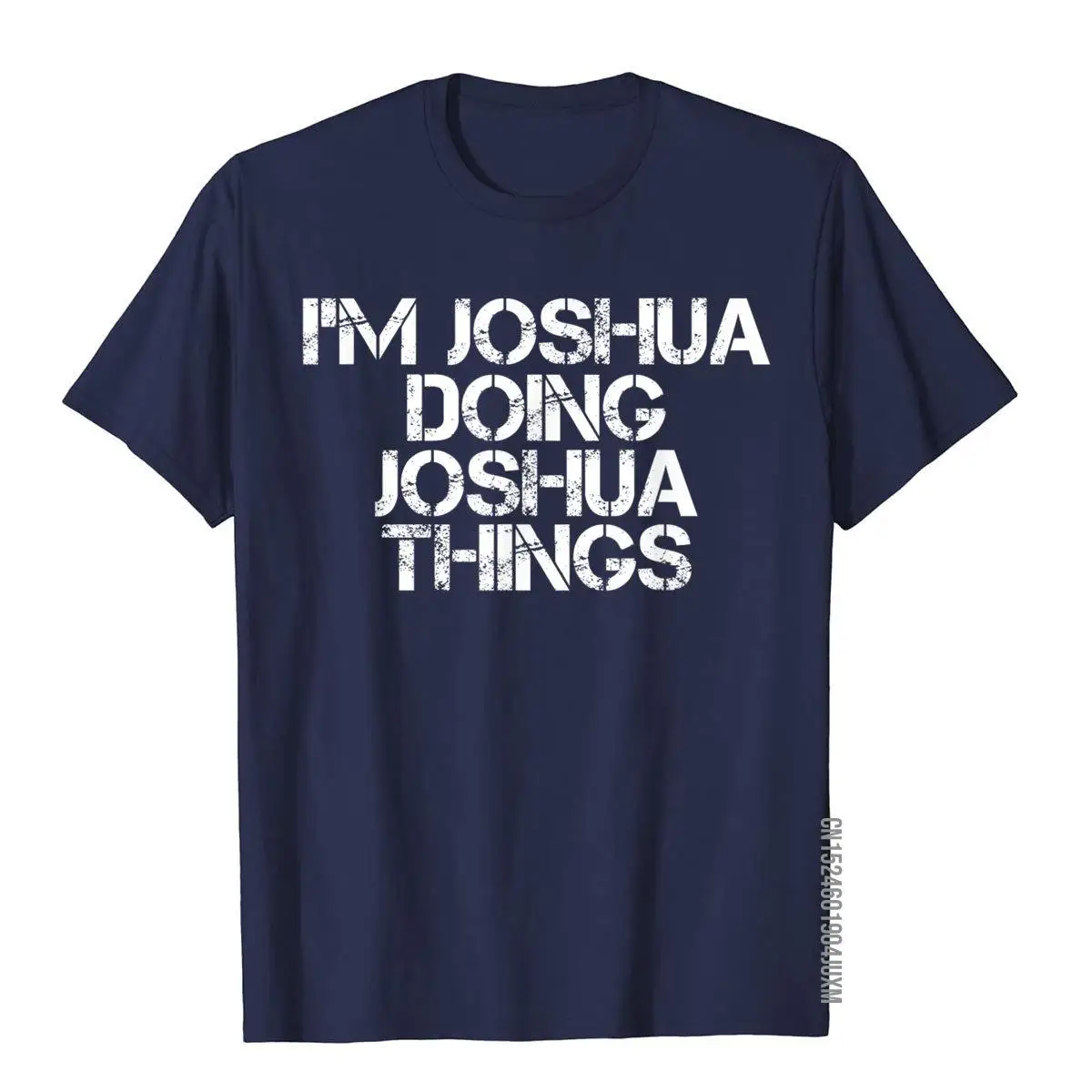 I'M JOSHUA DOING JOSHUA THINGS Shirt Funny Gift Idea__97A268navy