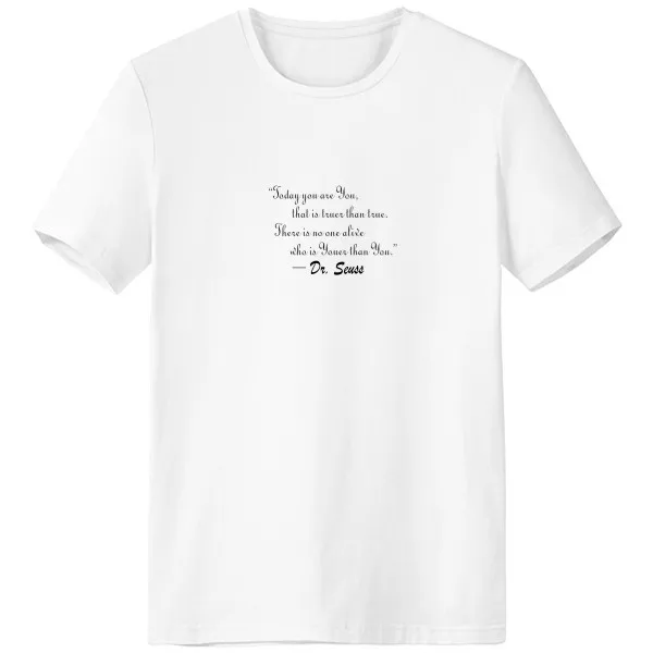 

No One Is Youer Than You Dr.Seuss Crew-Neck White T-shirt Spring Summer Tagless Comfort Sports T-shirts Gift