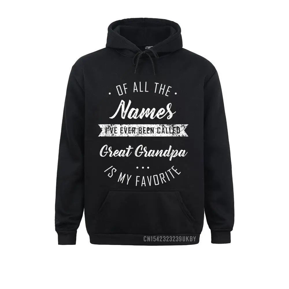 Hoodies Hoods Names I've Been Called Great Grandpa Cute Father's Day Gift__A10706 VALENTINE DAY Long Sleeve  Male Sweatshirts Normal 2021 Popular Names I've Been Called Great Grandpa Cute Father's Day Gift__A10706black