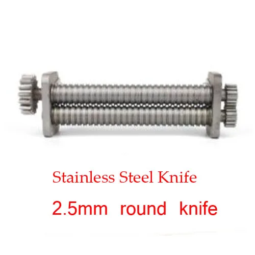 2.5mm round knife 18 см холоднокатаный стальной нож или нож из нержавеющей стали для 180 модель ручная машина для лапши 2 мм/2,5 мм/3 мм/6 мм/10 мм - Цвет: 2.5mm round knife