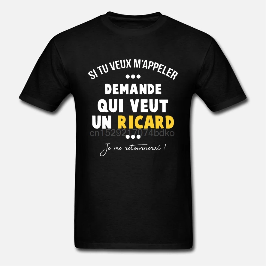 Si Tu Veux Mappeler Demande Qui Veut Un Ricard Par футболка S-3xl персональная хип-хоп топ супер Свободная