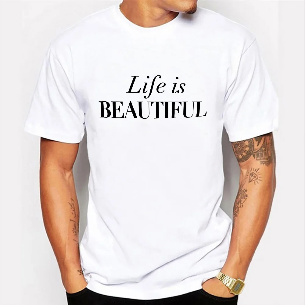 Life is beautiful Print мужские футболки с круглым вырезом Модные топы мужская футболка
