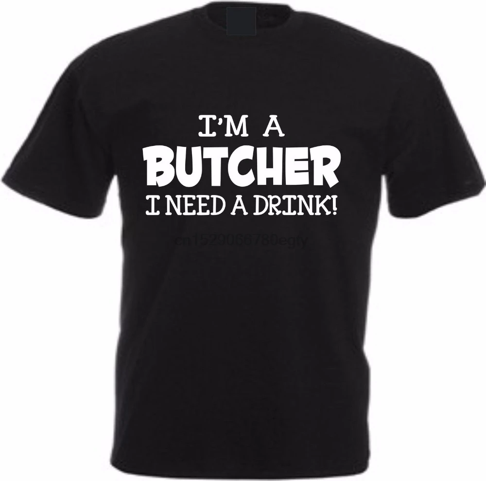 Top Quality MenShort Sleeve Printed Tops Tee Shirt IM A Butcher I Need Drink Lack Christmas Create Your Own T Shirts | Мужская одежда