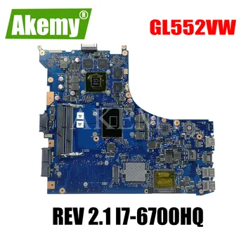 

GL552VW REV 2.1 40-PIN For Asus GL552V ZX50V laptop motherboard GL552VX GL552VXK mainboard I7-6700HQ GTX960M/GTX950M original