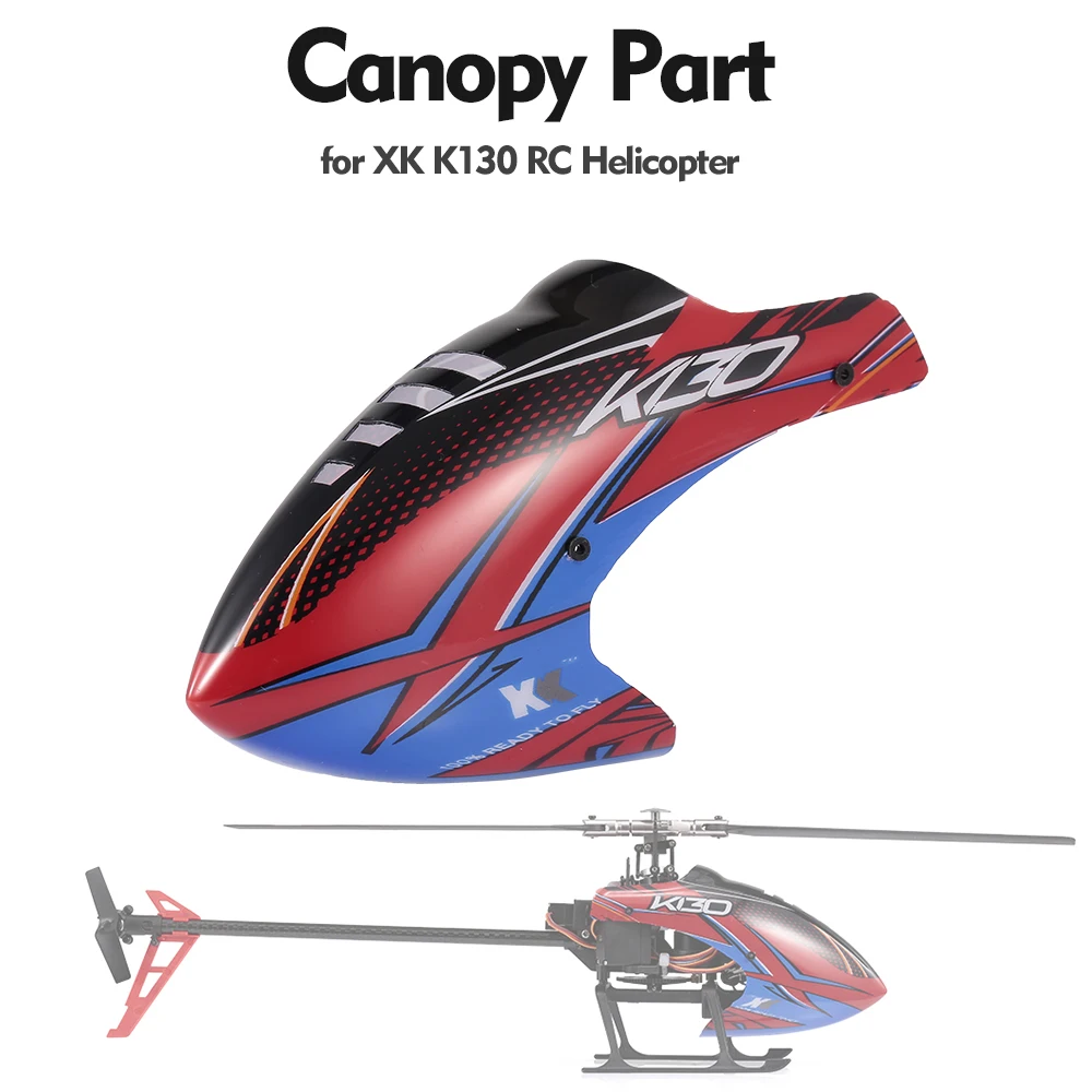 

High Quality RC Helicopter Canopy Part for XK K130 RC Helicopter