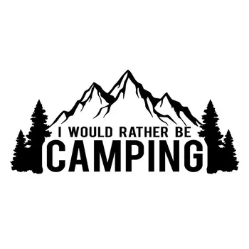 

DAWASARU I Would Rather Be Camping Car Sticker Vinyl Decal Decoration Personality Creative Car Sticker Decal Black/Silver 8*18CM